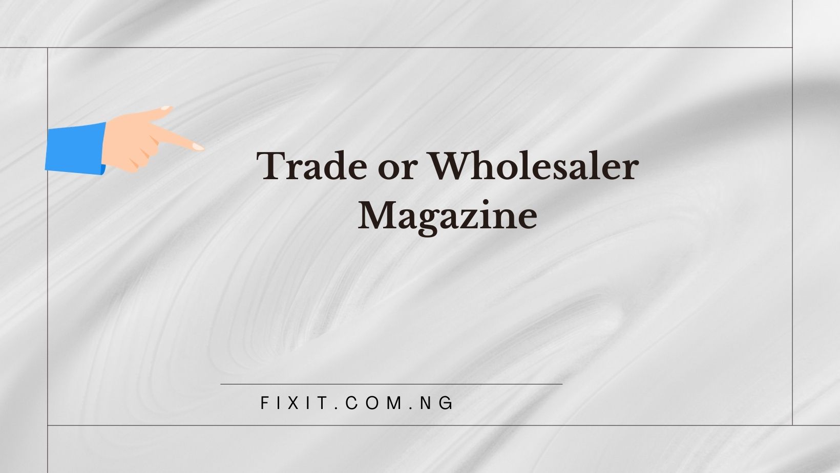 wholesaler magazine